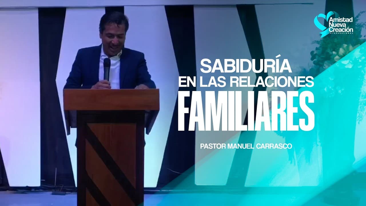 Sabiduría en las relaciones familiares, mensaje compartido en Amistad Nueva Creación